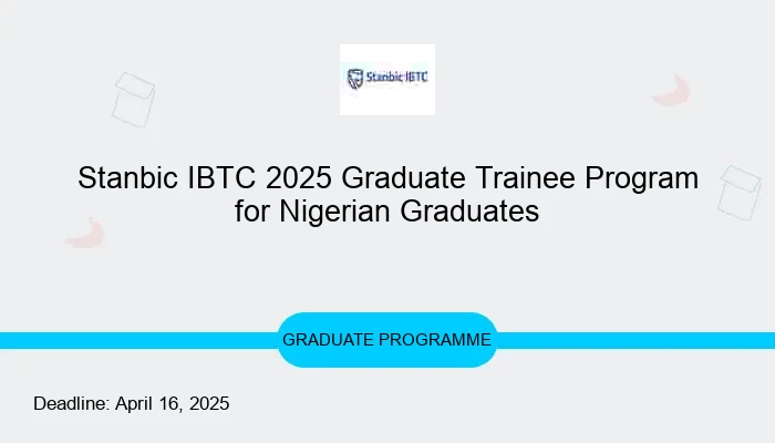 Nutritious: Stanbic IBTC 2025 Graduate Trainee Program for Nigerian Graduates